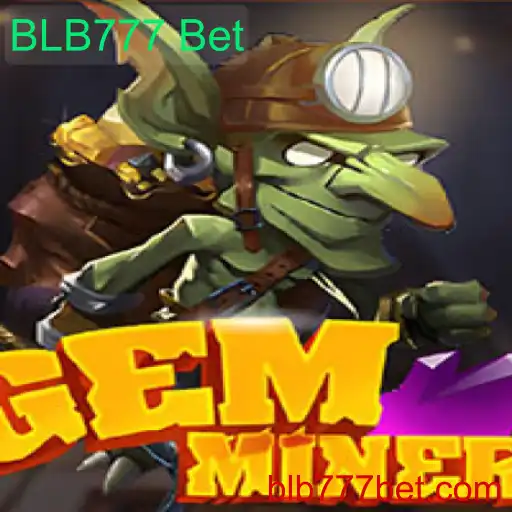GemMiner: Explorando o Mundo das Apostas com BLB777 Bet