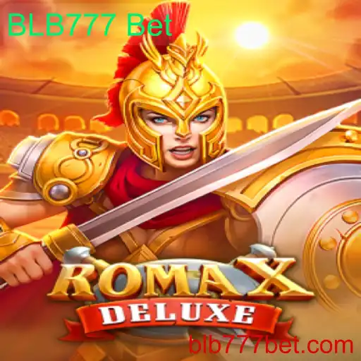 Descubra o Fascinante Mundo de RomaXDeluxe com BLB777 Bet