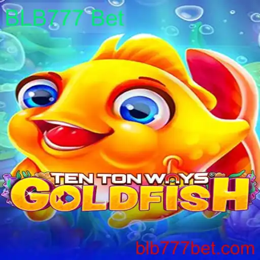 Explorando o Mundo de TenTonWaysGoldfish e BLB777 Bet